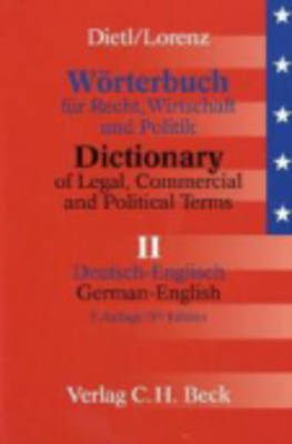 Wörterbuch für Recht, Wirtschaft und Politik. Mit erläuternden und rechtsvergleichenden Kommentaren / Wörterbuch für Recht, Wirtschaft und Politik  Teil II: Deutsch-Englisch - Clara-Erika Dietl, Egon Lorenz