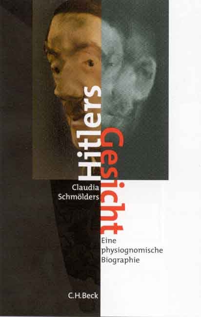 Hitlers Gesicht - Claudia Schmölders