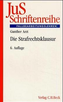 Die Strafrechtsklausur - Gunther Arzt