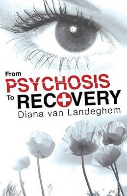 From Psychosis to Recovery - Diana Van Landeghem