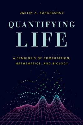 Quantifying Life -  Dmitry A. Kondrashov