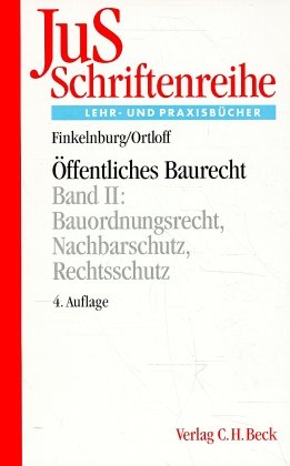 Öffentliches Baurecht / Bauordnungsrecht, Nachbarschutz, Rechtsschutz - Klaus Finkelnburg, Karsten M Ortloff