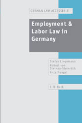 Employment and Labor Law in Germany - Stefan Lingemann, Anja Mengel, Robert von Steinau-Steinrück