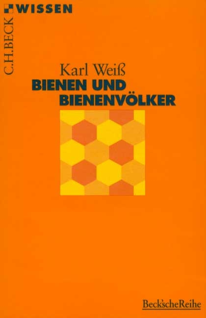 Bienen und Bienenvölker - Karl Weiß