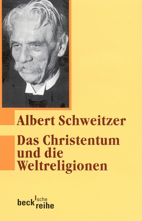 Das Christentum und die Weltreligionen - Albert Schweitzer