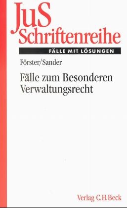 Fälle zum Besonderen Verwaltungsrecht - Susanne M Förster, Gerald G Sander