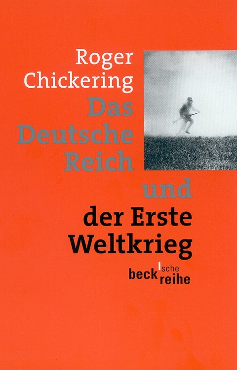 Das Deutsche Reich und der Erste Weltkrieg - Roger Chickering