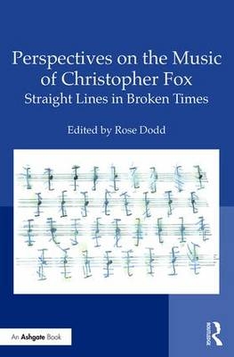 Perspectives on the Music of Christopher Fox - 