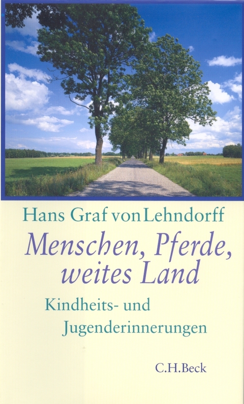 Menschen, Pferde, weites Land - Hans Graf von Lehndorff