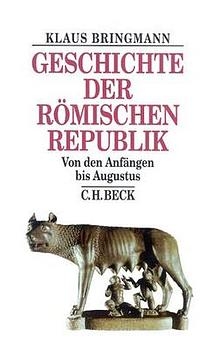 Geschichte der römischen Republik - Klaus Bringmann