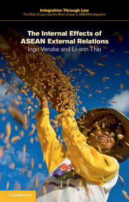 Internal Effects of ASEAN External Relations -  Li-ann Thio,  Ingo Venzke