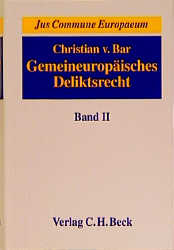 Gemeineuropäisches Deliktsrecht Bd. 2: Schaden und Schadenersatz, Haftung für und ohne eigenes Fehlverhalten, Kausalität und Verteidigungsgründe