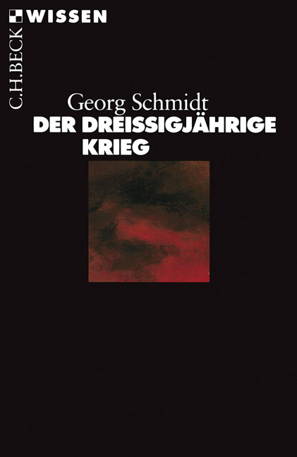 Der Dreißigjährige Krieg - Georg Schmidt