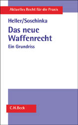 Das neue Waffenrecht - Robert E Heller, Holger Soschinka