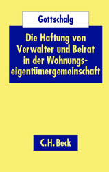 Die Haftung von Verwalter und Beirat in der Wohnungseigentümergemeinschaft - Wolfgang Gottschalg