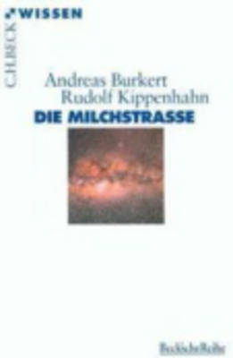 Die Milchstraße - Andreas Burkert, Rudolf Kippenhahn