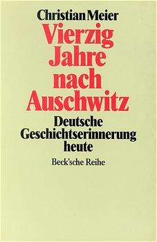 Vierzig Jahre nach Auschwitz - Christian Meier