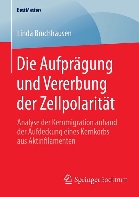 Die Aufprägung und Vererbung der Zellpolarität - Linda Brochhausen