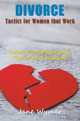 Divorce Tactics for Women that Work - Jane Wymer