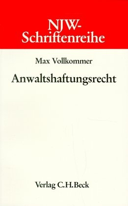 Anwaltshaftungsrecht - Max Vollkommer