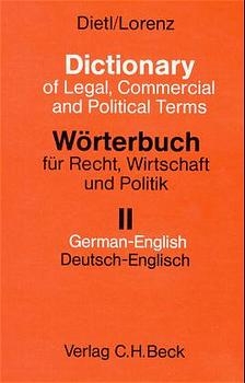 Wörterbuch für Recht, Wirtschaft und Politik. Mit erläuternden und rechtsvergleichenden Kommentaren - Anneliese A Moss, Wiebke Buxbaum, Peter Lautz, Clara E Dietl, Egon Lorenz