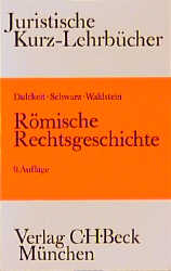 Römische Rechtsgeschichte - Gerhard Dulckeit, Wolfgang Waldstein