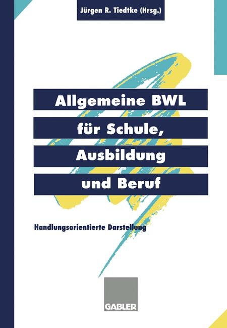 Allgemeine BWL für Schule, Ausbildung und Beruf - 