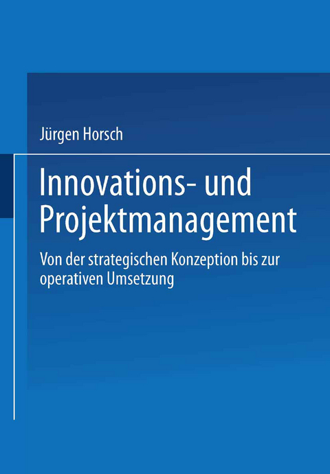 Innovations- und Projektmanagement - Jürgen Horsch