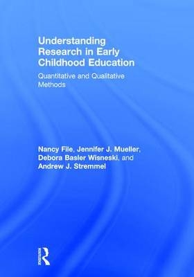 Understanding Research in Early Childhood Education -  Nancy File,  Jennifer J. Mueller