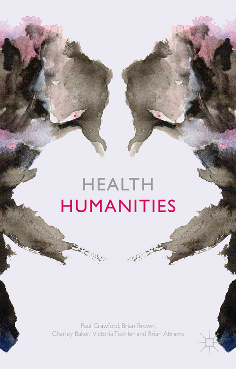 Health Humanities - P. Crawford, B. Brown, C. Baker, V. Tischler