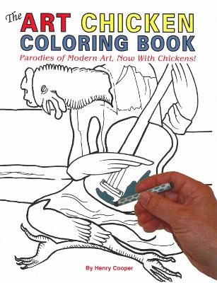 The Art Chicken Coloring Book - Henry Cooper