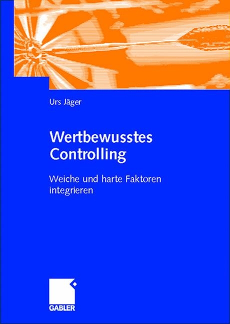 Wertbewusstes Controlling - Urs Jäger