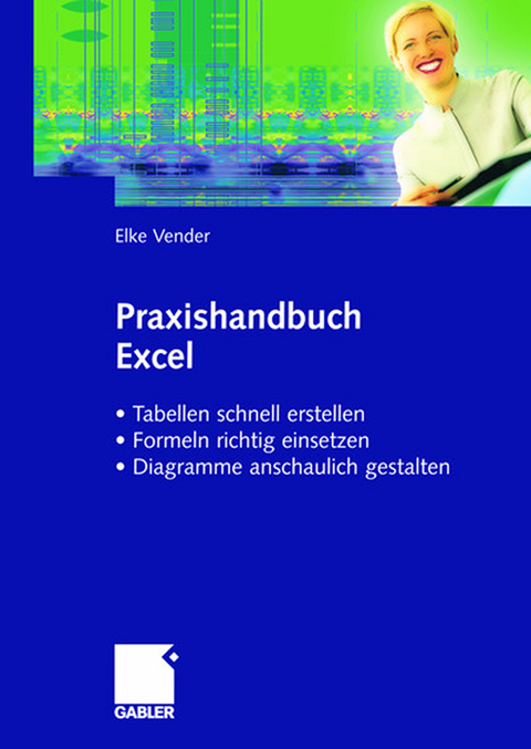 Praxishandbuch Excel - Elke Vender