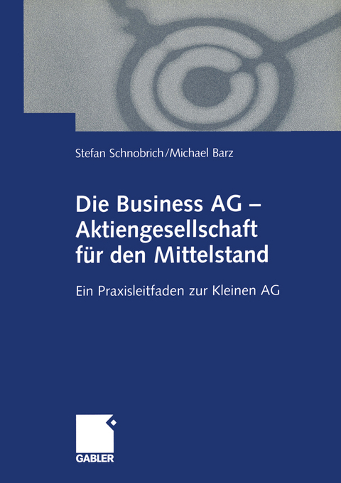 Die Business AG — Aktiengesellschaft für den Mittelstand - Stefan Schnobrich, Michael Barz