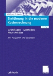 Einführung in die moderne Kostenrechnung - Wolfgang G Walter