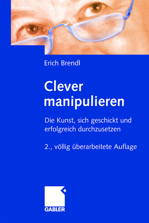 Clever manipulieren - Erich Brendl