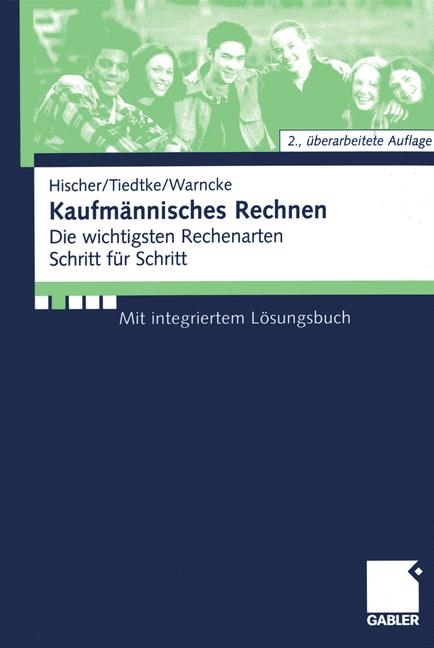 Kaufmännisches Rechnen - Johannes Hischer, Jürgen Tiedtke, Horst Warncke