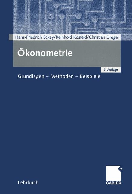 Ökonometrie - Hans F Eckey, Reinhold Kosfeld, Christian Dreger