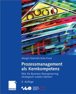 Prozessmanagement als Kernkompetenz - Margit Osterloh, Jetta Frost