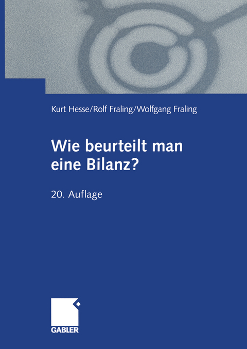 Wie beurteilt man eine Bilanz? - Kurt Hesse, Ursula Fraling, Wolfgang Fraling