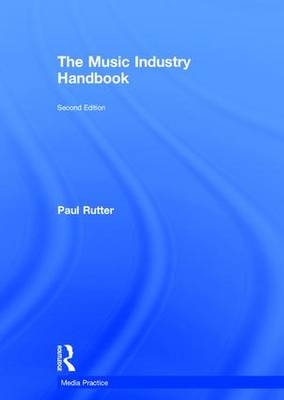 Music Industry Handbook -  Paul Rutter