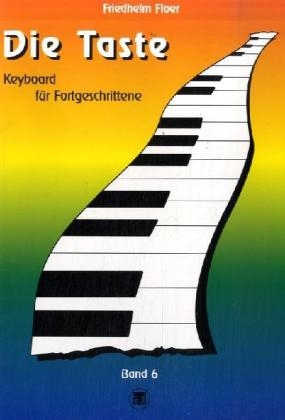 Die Taste, Keyboardschule. Bd.6 - Friedhelm Floer