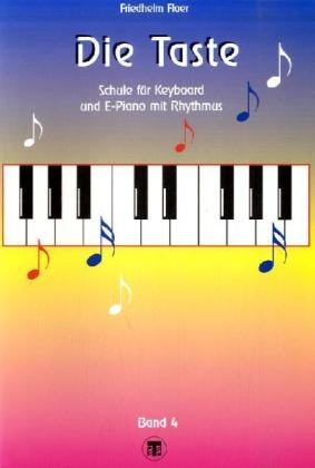 Die Taste, Keyboardschule. Bd.4 - Friedhelm Floer