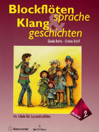 Blockflötensprache und Klanggeschichten, Schule für Sopranblockflöte. Bd.2 - Gisela Rothe, Christa Rahlf