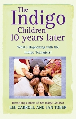 The Indigo Children 10 Years Later - Lee Carroll, Jan Tober