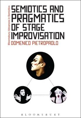 Semiotics and Pragmatics of Stage Improvisation -  Domenico Pietropaolo