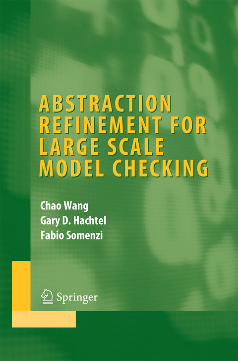 Abstraction Refinement for Large Scale Model Checking - Chao Wang, Gary D. Hachtel, Fabio Somenzi