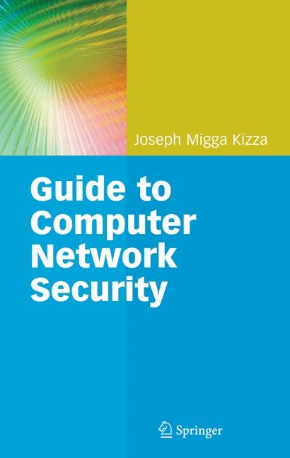 A Guide to Computer Network Security - Joseph Migga Kizza