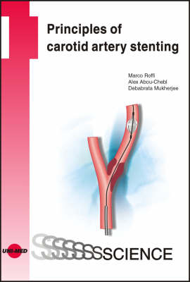 Principles of Carotid Artery Stenting - Debabrata Mukherjee, Marco Roffi, Alex Abou-Chebl