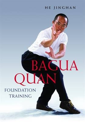 Bagua Quan Foundation Training - He He Jinghan